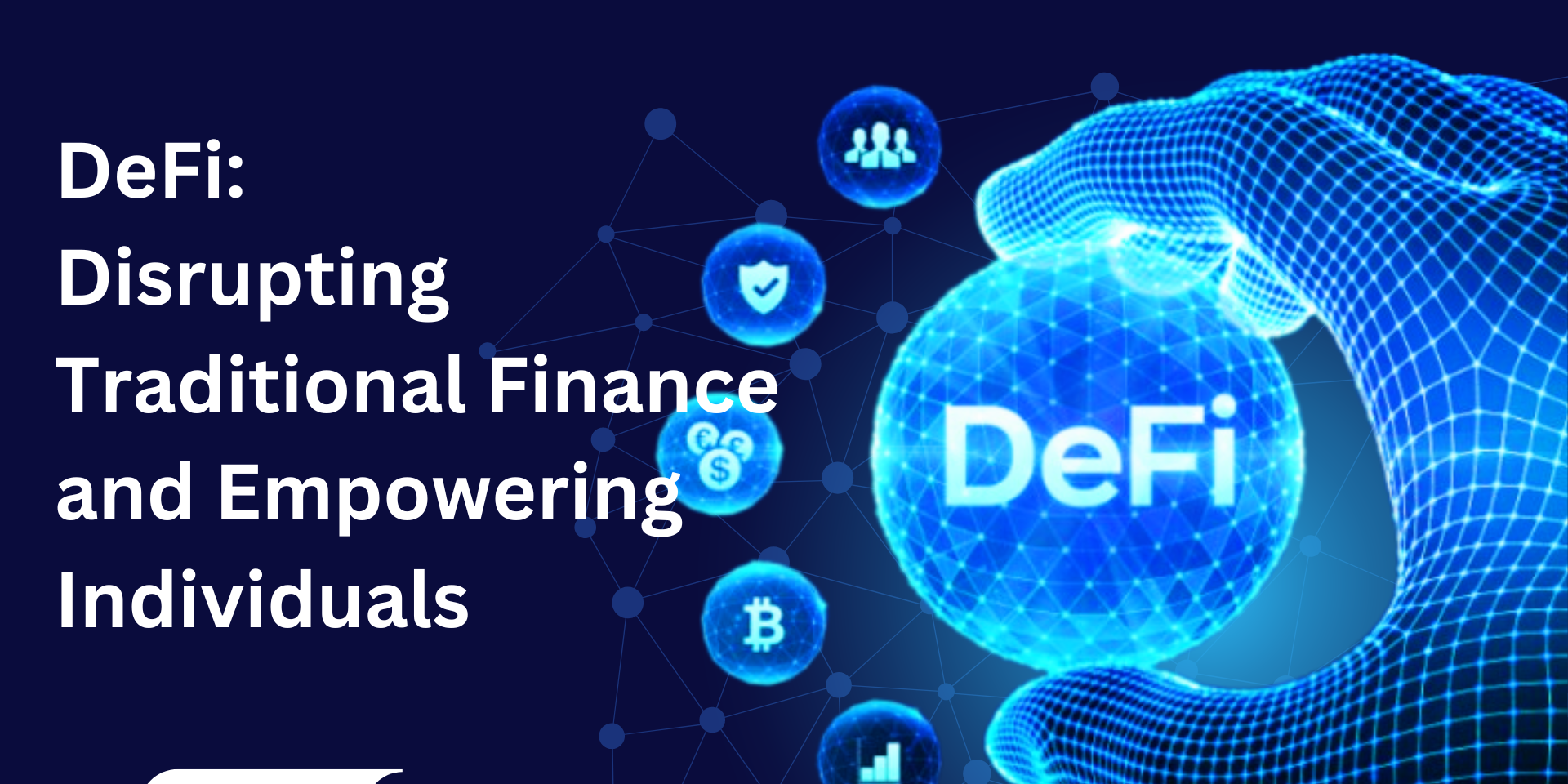 Decentralized Finance (DeFi): Disrupting Traditional Finance And ...